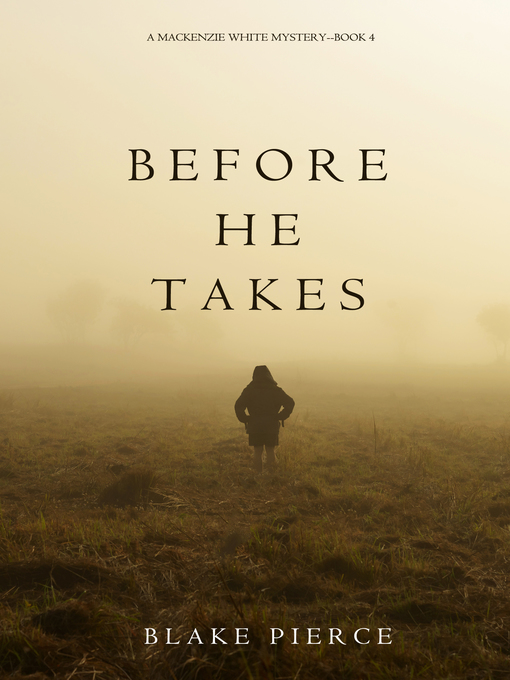 Title details for Before He Takes by Blake Pierce - Available
